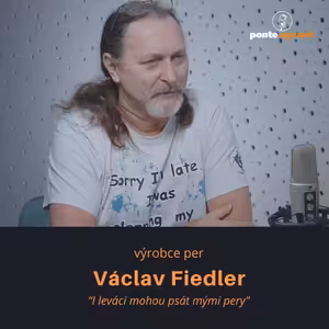 Václav Fiedler – výrobce per: I leváci mohou psát mými pery