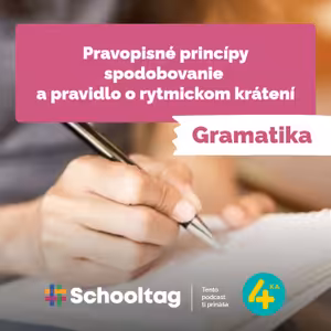 #Gramatika - Pravopisné princípy - spodobovanie a pravidlo o rytmickom krátení