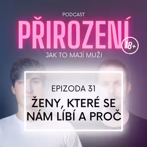 31 - Ženy, které se nám líbí a proč