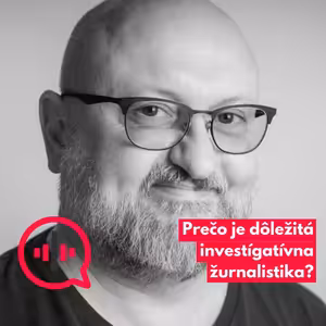 Miro Kern o lustrovaní novinárov, kauze Panama Papers a o význame investigatívy