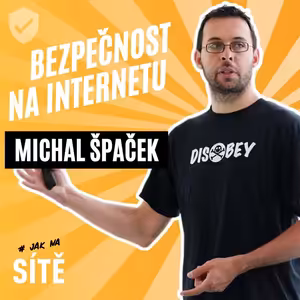 Michal Špaček: Bezpečnost na internetu