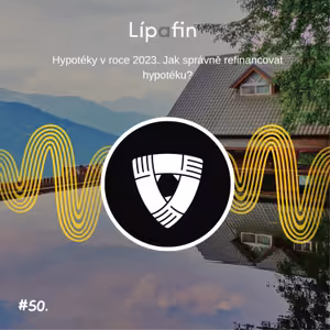 #50. Hypotéky v roce 2023. Jak správně refinancovat hypotéku?
