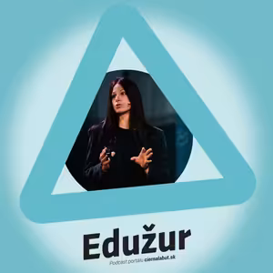 EDUŽUR: Ak je učiteľ pre žiaka lepším sprievodcom než umelá inteligencia, má obrovský význam, hovorí vedkyňa Kamila Urban