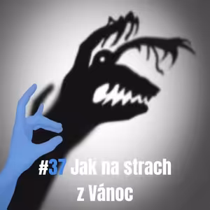 37: Jak na strach z Vánoc