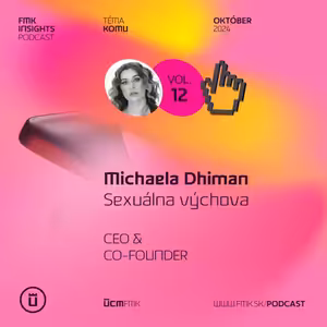 E12 / Mať úspešný podcast o sexe na Slovensku je iný level - Michaela Dhiman