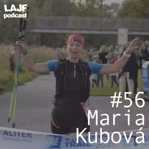 LAJF #56 - Mária Kubová: O ultra behaní, filozofii a pretekoch u nás aj v zahraničí