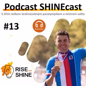 #13 SHINEcast - Jak využít handicap jako přednost? - Jiří Ježek