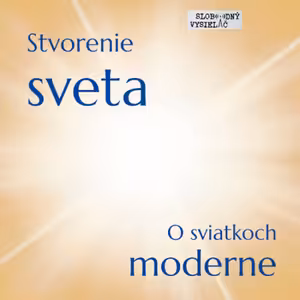 O sviatkoch moderne 25 - 2023-06-17 Stvorenie sveta