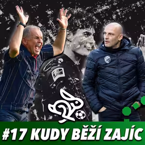 KUDY BĚŽÍ ZAJÍC #17 - MALÍK FOR PRESIDENT, TESTY NETESTY, GUĽOVA ŽIDLE, LIGA MÁ SPÁD..