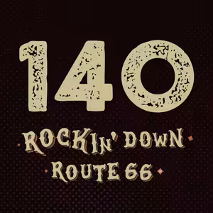140- ROCKIN' DOWN ROUTE 66 - 09. 04. 2026