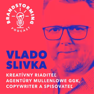#13 Vlado Slivka - Ako využiť nevýhody a prekážky v prospech značky