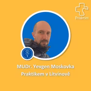 S02 #02 Praktikem v Litvínově | MUDr. Yevgen Moskovka, praktický lékař