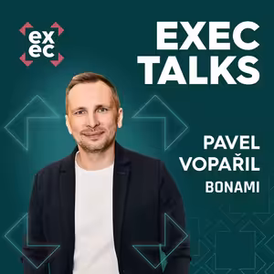 #37 exec talks: Pavel Vopařil (CEO, Bonami) – Těžká situace na trhu, chytrá minimalizace nákladů a boj s tržišti