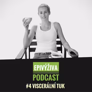 #4 Viscerální tuk / EPIVÝŽIVA podcast