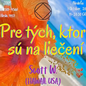 Pre tých, ktorí sú na liečení (Scott W. Hawaii, USA)