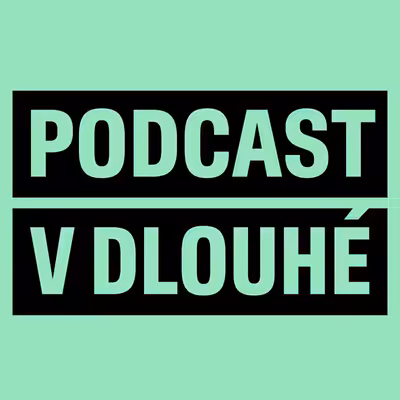 Podcast v Dlouhé