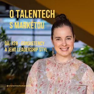 Díl 129. - Consistency a jeho leadership styl