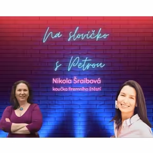 Na slovíčko s Petrou (host Nikola Šraibová)
