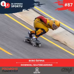 Za oponou sportu #87 - Bobo Šefrna - Downhill skateboading