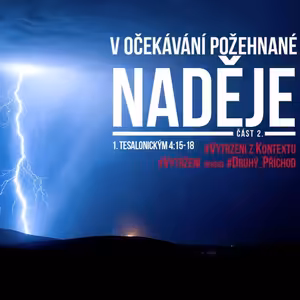 V očekávání požehnané naděje (2. díl) - Bohuslav Wojnar (24.9.2017)