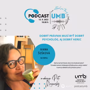 8. epizóda: IVANA ŠOŠKOVÁ - Dobrý právnik musí byť dobrý psychológ, aj dobrý herec