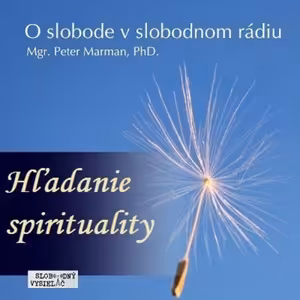 O Slobode 33 - 2015-08-21 Hľadanie spirituality