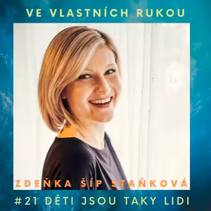 Zdeňka Šíp Staňková: Děti jsou taky lidi