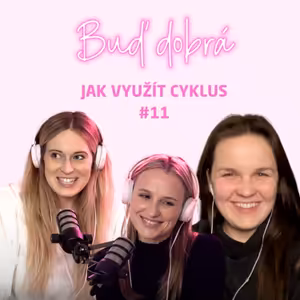 #11 O ženském cyklu, jak ho využít v náš prospěch a co žena vs. vrcholová pozice