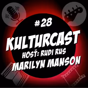 Kulturcast #28 - Marilyn Manson - Hosť: Rudi Rus