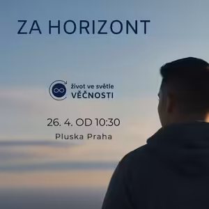 Život ve světle věčnosti: 3. část - Za horizont