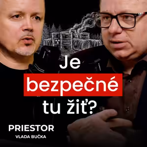 Je bezpečné tu žiť? l PRIESTOR Vlada Bučka