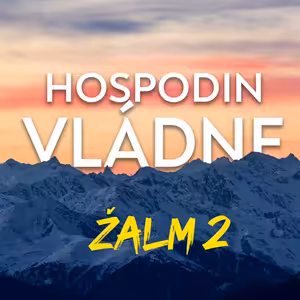 Hospodin vládne, když se národy bouří | Žalm 2