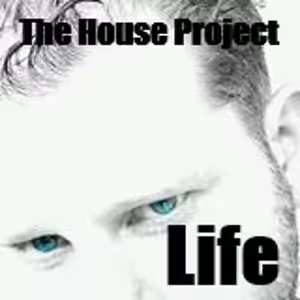 The House Project - Life (Chose Mix)