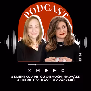 #64 S KLIENTKOU PEŤOU O EMOČNÍ NADVÁZE A HUBNUTÍ V HLAVĚ BEZ ZÁZRAKŮ