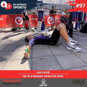 Za oponou sportu #97 - Jan Volár - IM 70.3 Hradec Králové 2026