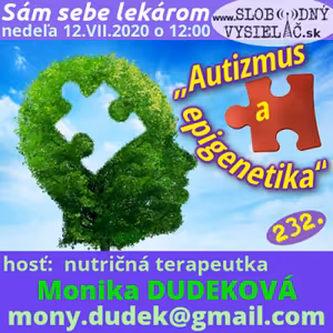 Sám sebe lekárom 232 - 2020-07-12 „Autizmus a epigenetika“