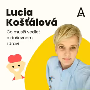 Čo musíš vedieť o duševnom zdraví s Luciou Košťálovou #12