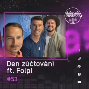 FOOTCAST #53 | Den zúčtování ft. Folpi