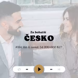 #184 Mít či nemít 54 000 000 Kč?