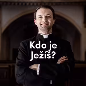 Kdo je Ježíš? | 2. neděle v mezidobí | Kázání Patera Pepy