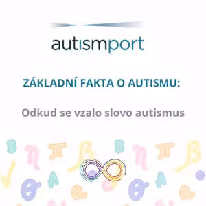 Základní informace o autismu: Odkud se vzalo slovo autismus?