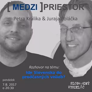 Medzipriestor 82 - 2017-08-07 Ide Slovensko do predčasných volieb ?