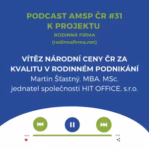 Podcast #31: Vítěz Národní ceny ČR za kvalitu v rodinném podnikání