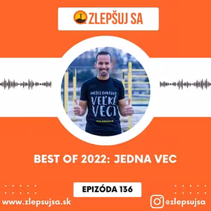 136. Best of 2022: Jedna vec