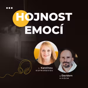 HOJNOST EMOCÍ | Jak přijmout radost i bolest a najít v nich sílu #59