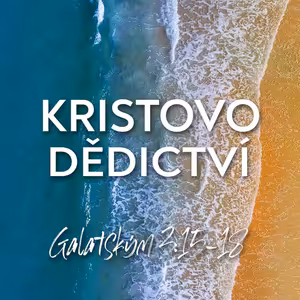 #09 Kristovo dědictví | Galatským 3:15-18