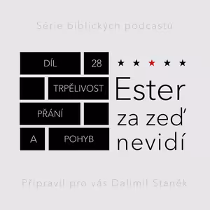 Trpělivost, přání a pohyb (Ester 4:1-7)