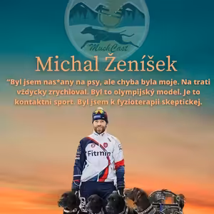 Michal Ženíšek: Byl jsem nas*any na psy, ale chyba byla moje. Na trati vždycky zrychloval. Je to kontaktní sport. Byl jsem k fyzioterapii skeptickej. Vyzkoušel jsem si spousty psů, což bylo perfektní.