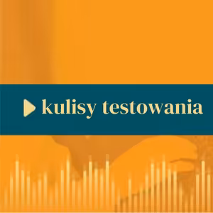 40: Kulisy testowania