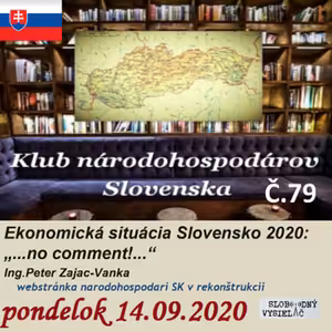 Klub národohospodárov Slovenska 79 - 2020-09-14 Ekonomická situácia Slovensko 2020 : „…no comment !…“
